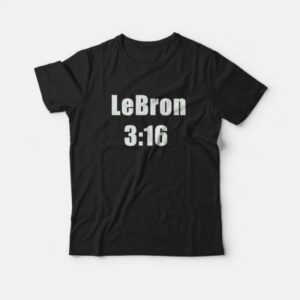 Lebron 316 T-Shirt Lebron 316 T-Shirt