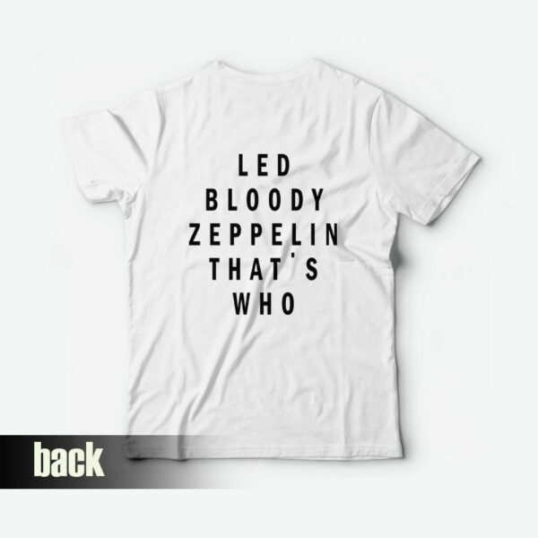 Led Bloody Zeppelin That’s Who T-Shirt