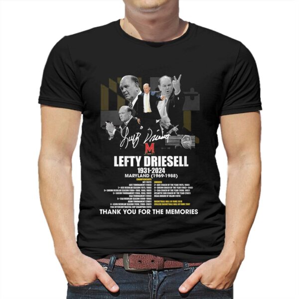 Lefty Driesell 1931 – 2024 Maryland 1969 – 1998 Thank You For The Memories T-shirt