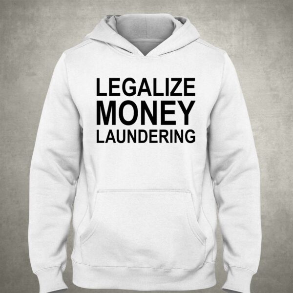 Legalize Money Laundering T-shirt