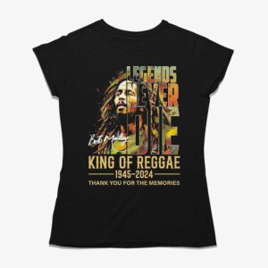 Legends Never Die Bob Marley King Of Reggae 1945 – 2024 Thank You For The Memories T-shirt