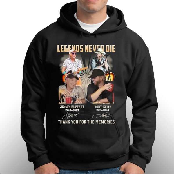 Legends Never Die Jimmy Buffett And Toby Keith Thank You For The Memories T-shirt
