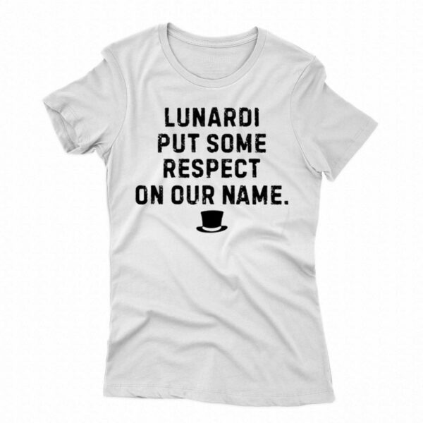 Les Johns Lunardi Put Some Respect On Our Name Shirt