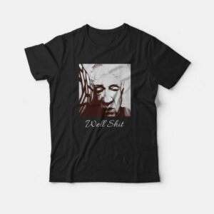 Leslie Jordan Well Shit T-Shirt Leslie Jordan Well Shit T-Shirt