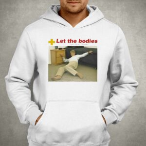 Let My Body Hit The Floor Meme Funny Shirt 2 Let My Body Hit The Floor Meme Funny Shirt 3