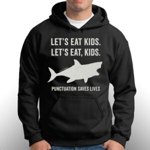 Let's Eat Kids Shark Punctuation Saves Lives Shirt 2 Lets Eat Kids Shark Punctuation Saves Lives Shirt 3