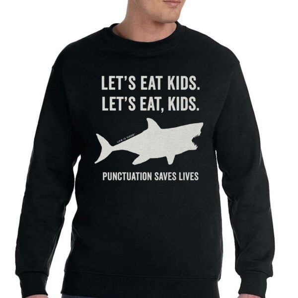 Let’s Eat Kids Shark Punctuation Saves Lives Shirt