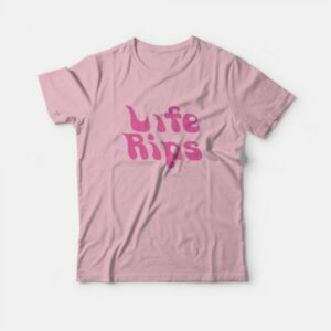 Life Rips T shirt 2