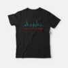 Life is Ups and Downs T-Shirt
