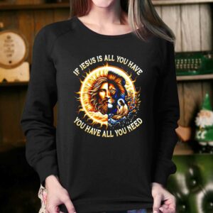 Lion If Jesus Is All You Have All You Need Shirt 3 Lion If Jesus Is All You Have All You Need Shirt 4