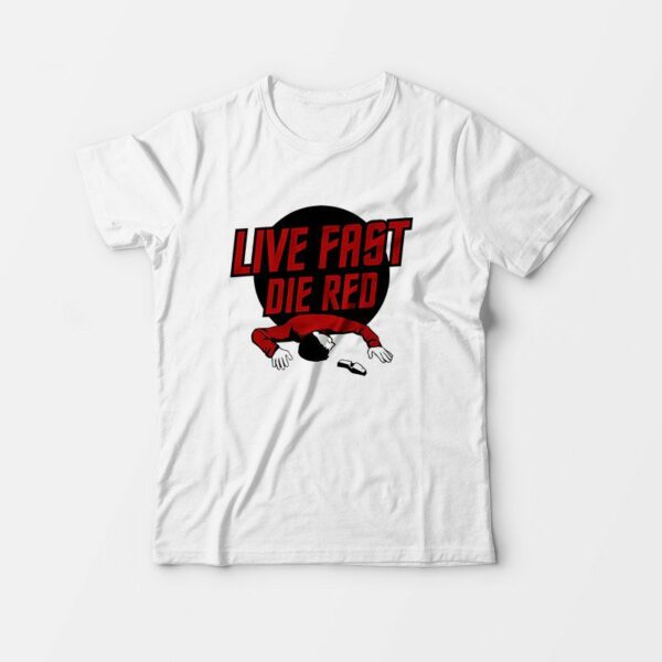 Live Fast Die Red T-Shirt For Women’s And Men’s