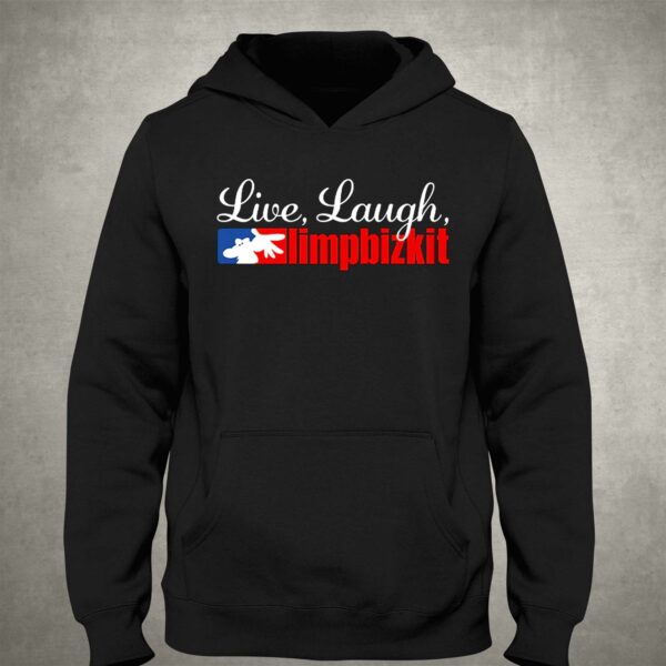 Live Laugh Limp Bizkit T-shirt