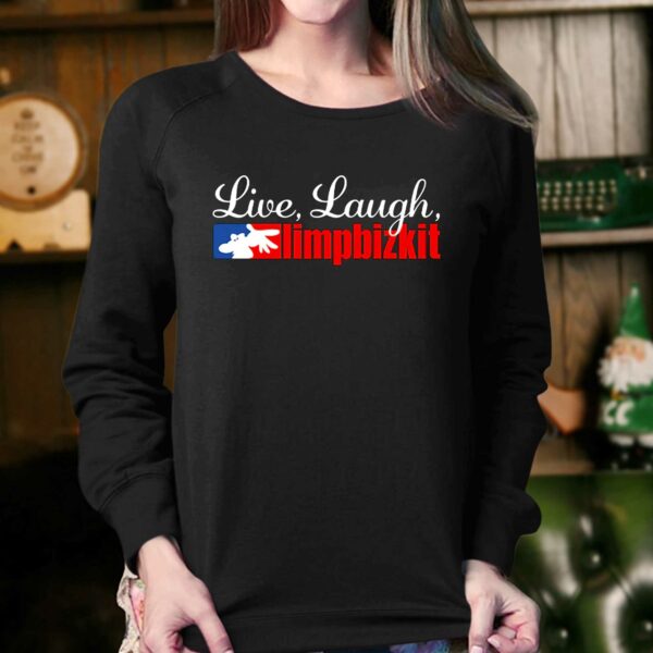 Live Laugh Limp Bizkit T-shirt