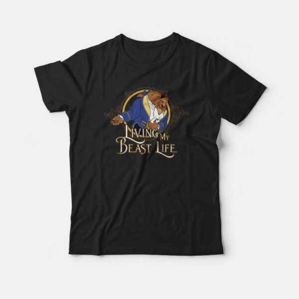 Living My Beast Life T-shirt