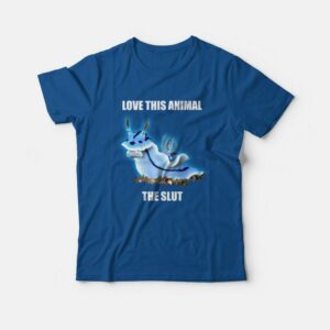Love This Animal The Slut T-shirt Sea Slug