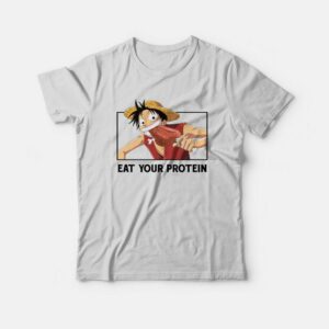 Luffy Eat Your Protein One Piece T Shirt 3