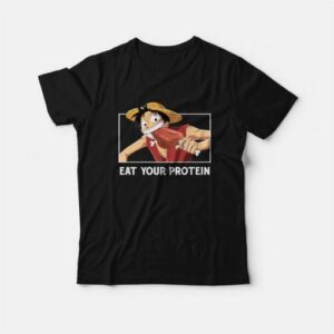 Luffy Eat Your Protein One Piece T Shirt 4