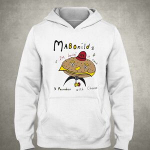 Mabonilds Im Lovin' It Food 14 Pounder With Cheese Shirt 2 Mabonilds Im Lovin It Food 14 Pounder With Cheese Shirt 3