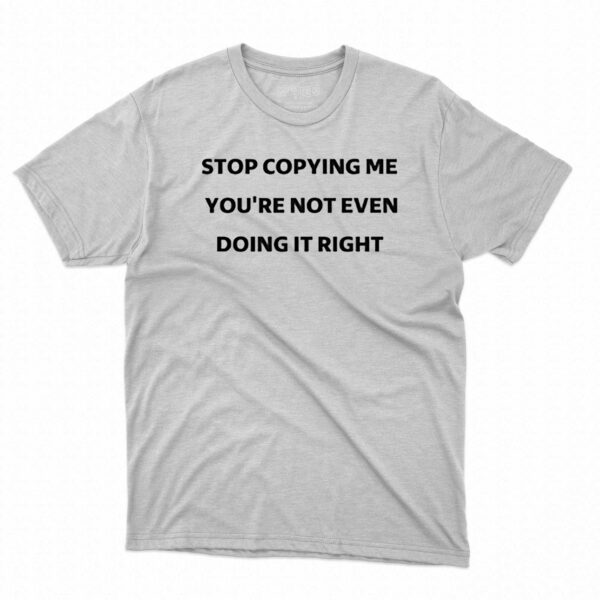 Marcus Thuram Stop Copying My You’re Not Even Doing Right Shirt