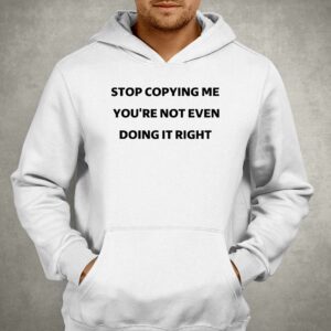 Marcus Thuram Stop Copying My Youre Not Even Doing Right Shirt 3