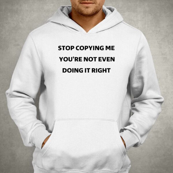 Marcus Thuram Stop Copying My You’re Not Even Doing Right Shirt