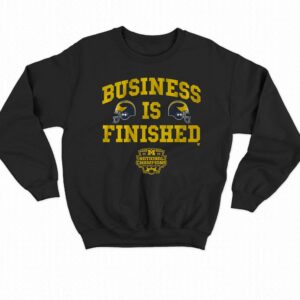 Michigan Football Business Is Finished Shirt 3 Michigan Football Business Is Finished Shirt 4