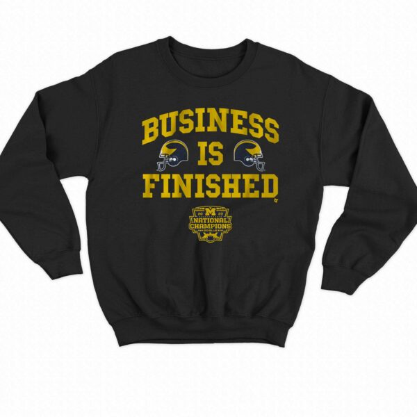 Michigan Football Business Is Finished Shirt
