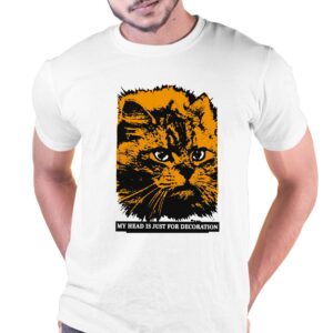 My Head Is Just For Decoration Shirt My Head Is Just For Decoration Shirt