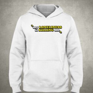My Loneliness Is Killing Me Shirt 2 My Loneliness Is Killing Me Shirt 3