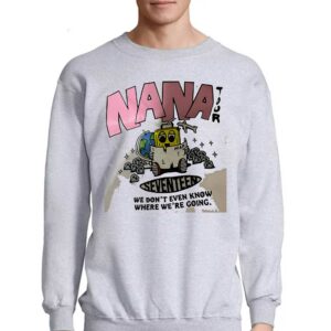 Nana Tour Seventeen We Dont Even Know Where Were Going Shirt 4