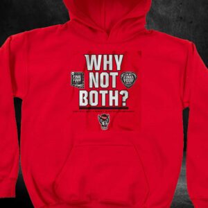 Nc State Basketball Why Not Both Shirt 2 Nc State Basketball Why Not Both Shirt 3