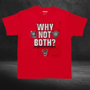 Nc State Basketball Why Not Both Shirt 3 Nc State Basketball Why Not Both Shirt 4