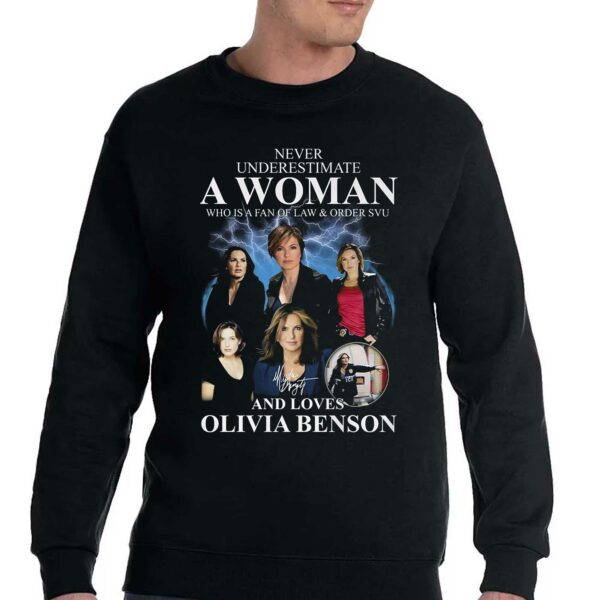 Never Underestimate A Woman Who Is A Fan Of Law &amp Order Svu And Loves Olivia Benson T-shirt