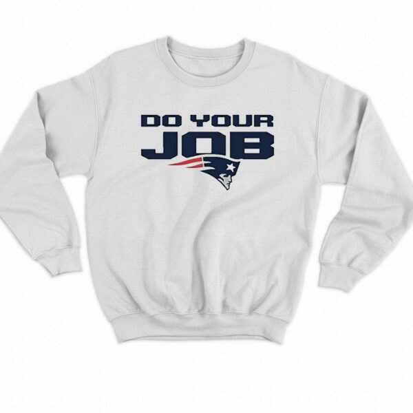 New England Patriots Do Your Job Shirt