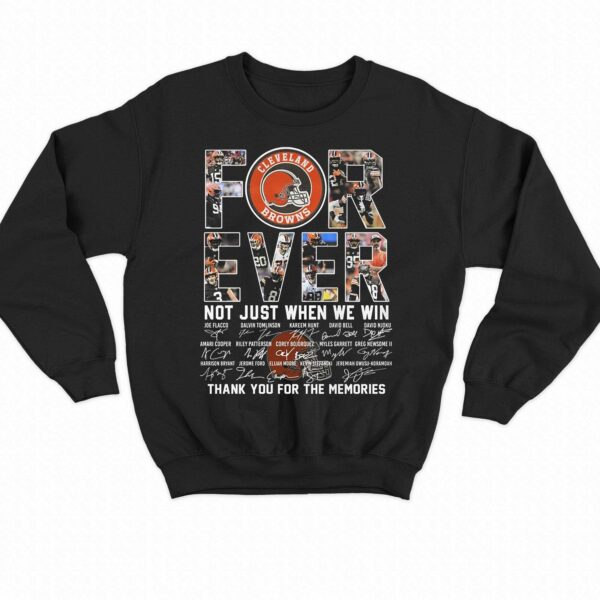 Nfl Cleveland Browns Forever Not Just When We Win Thank You For The Memories T-shirt