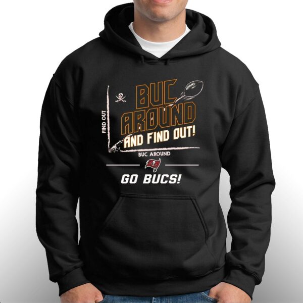 Nfl Tampa Bay Buccaneers Buc Around And Find Out Go Bucs T-shirt