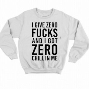 Nicki Minaj I Give Zero Fuck And I Got Zero Chill In Me Shirt 4