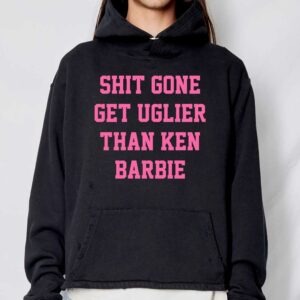 Nicki Minaj Shit Gone Get Uglier Than Ken Barbie Shirt 2 Nicki Minaj Shit Gone Get Uglier Than Ken Barbie Shirt 3