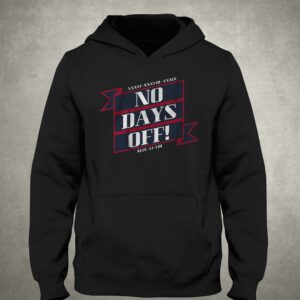 No Days Off Forever Shirt 3
