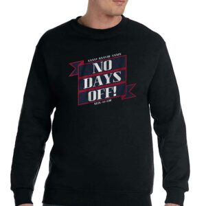 No Days Off Forever Shirt 4