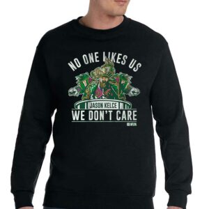 No One Likes Us We Don't Care Jason Kelce Mummers Shirt 3 No One Likes Us We Dont Care Jason Kelce Mummers Shirt 4