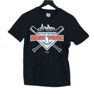 No Place Like Home T-shirt For New York Baseball Fans No Place Like Home T-shirt For New York Baseball Fans
