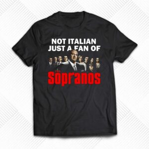 Not Italian Just A Fan T-shirt Not Italian Just A Fan T-shirt