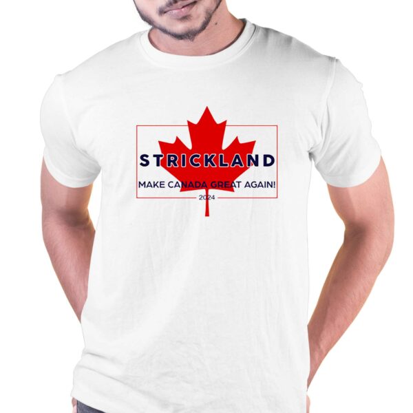 Official Strickland Make Canada Great Again 2024 Shirt Sweatshirt Hoodie