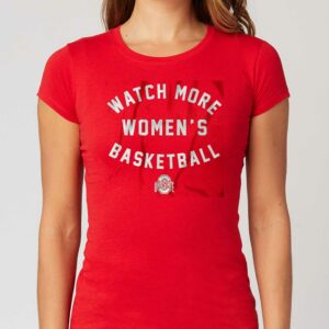 Ohio State Buckeyes Watch More Wbb Shirt Ohio State Buckeyes Watch More Wbb Shirt