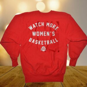 Ohio State Buckeyes Watch More Wbb Shirt