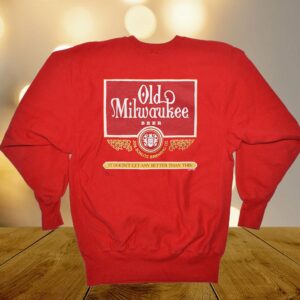 Old Milwaukee Beer It Doesn’t Get Any Better Than This Shirt