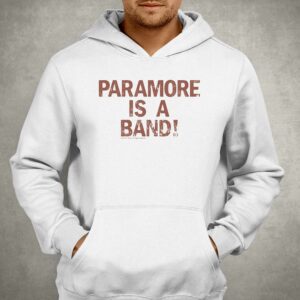 Paramore Is A Band Shirt 2 Paramore Is A Band Shirt 3