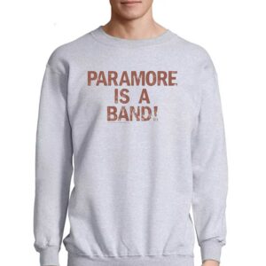 Paramore Is A Band Shirt 3 Paramore Is A Band Shirt 4