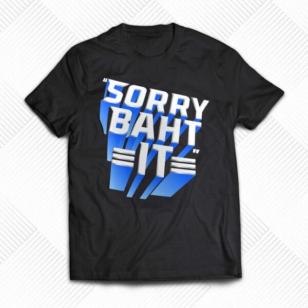 Pat Mcafee Sorry Baht It T-shirt